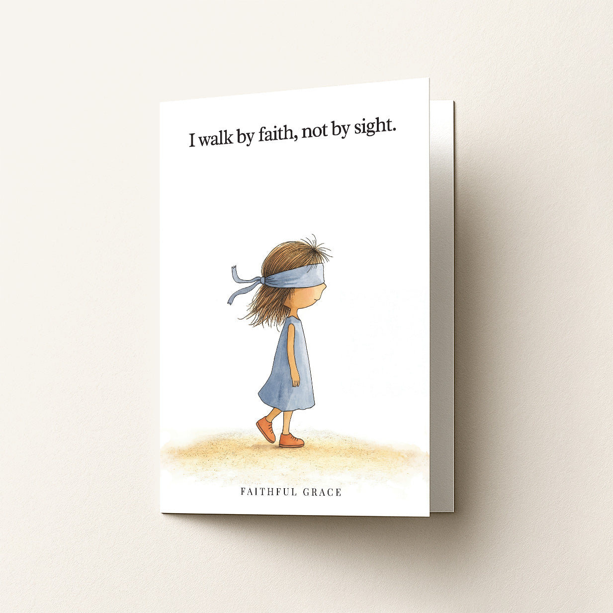 Walk by faith.