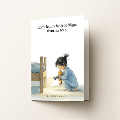 Lord, let my faith be bigger than my fear.