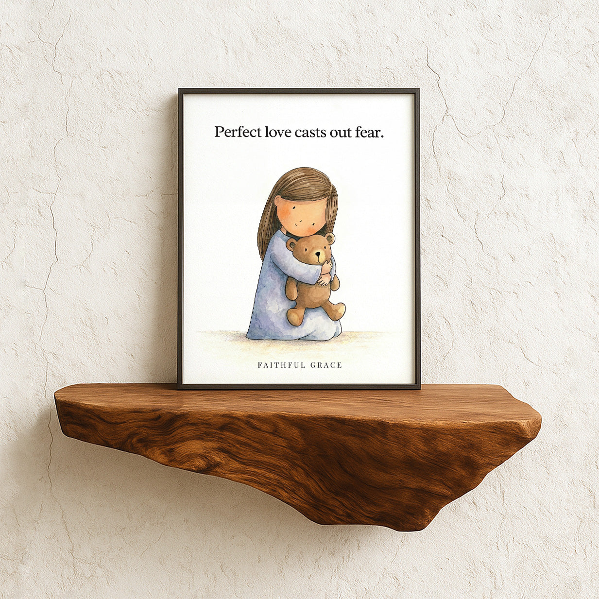Perfect love casts out fear.