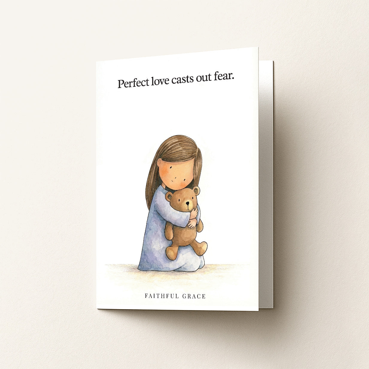 Perfect love casts out fear.