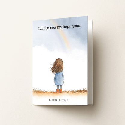Renew my hope again.