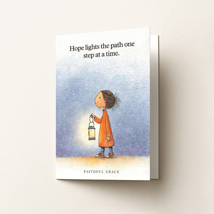 Hope lights the path.