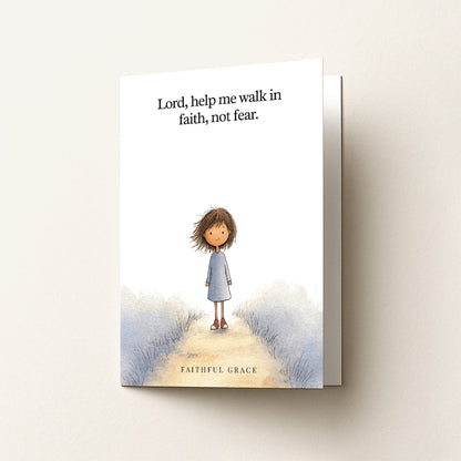 Help me walk in faith, not fear.