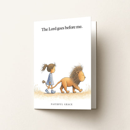 The Lord goes before me.