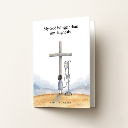 My God is bigger than my diagnosis.