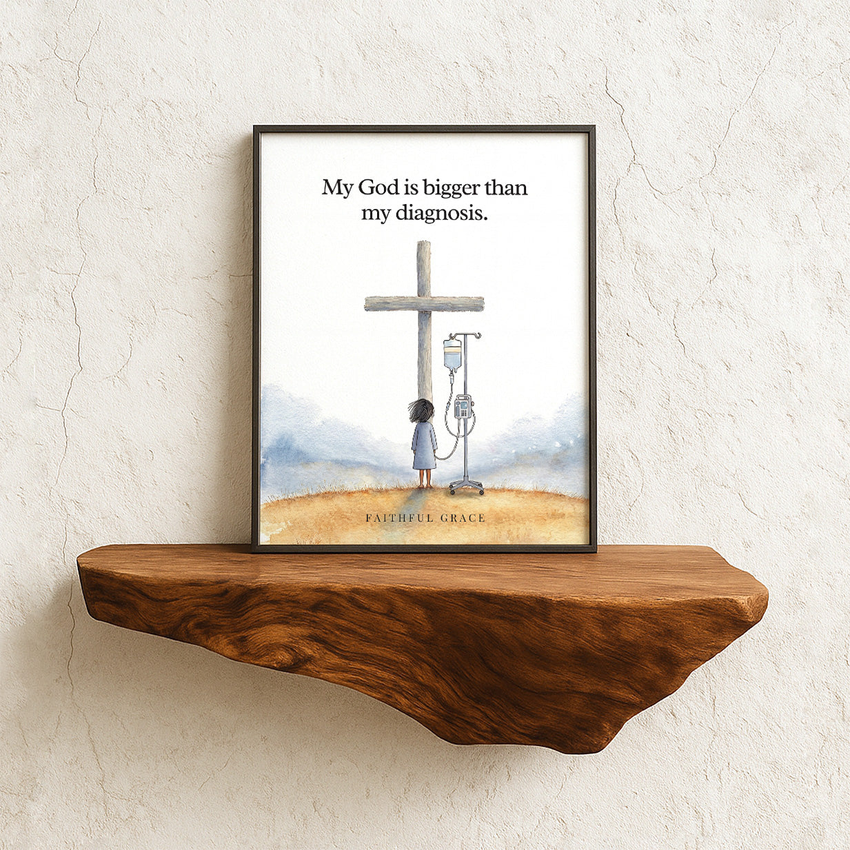 My God is bigger than my diagnosis.
