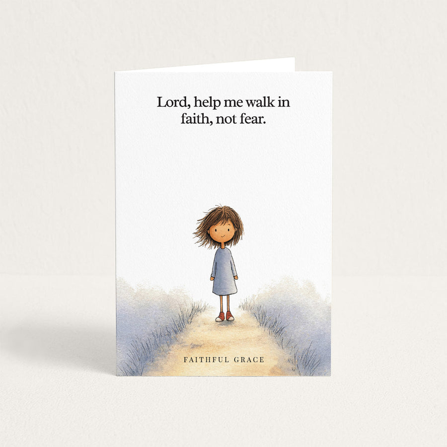 Peace card reading "Lord, help me walk in faith, not fear."